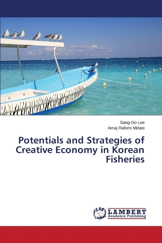 Potentials and Strategies of Creative Economy in Korean Fisheries