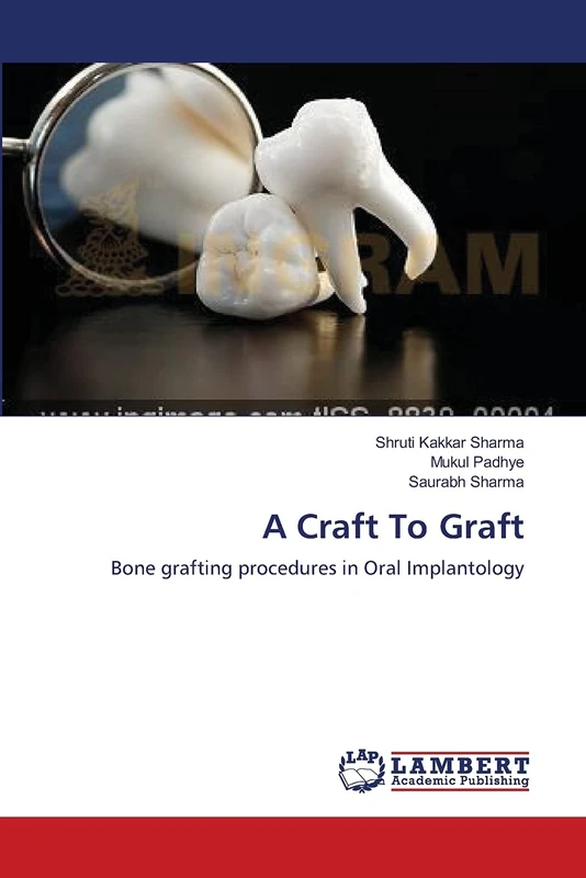 A Craft To Graft: Bone grafting procedures in Oral Implantology