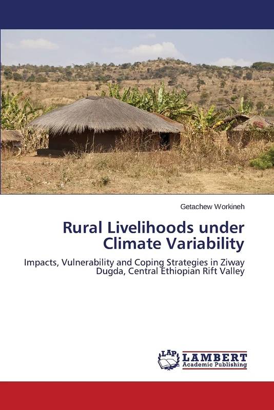 Rural Livelihoods under Climate Variability: Impacts, Vulnerability and Coping Strategies in Ziway Dugda, Central Ethiopian Rift Valley