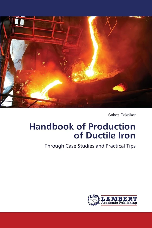 Handbook of Production of Ductile Iron: Through Case Studies and Practical Tips