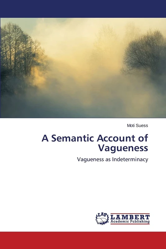 A Semantic Account of Vagueness: Vagueness as Indeterminacy - Image 1