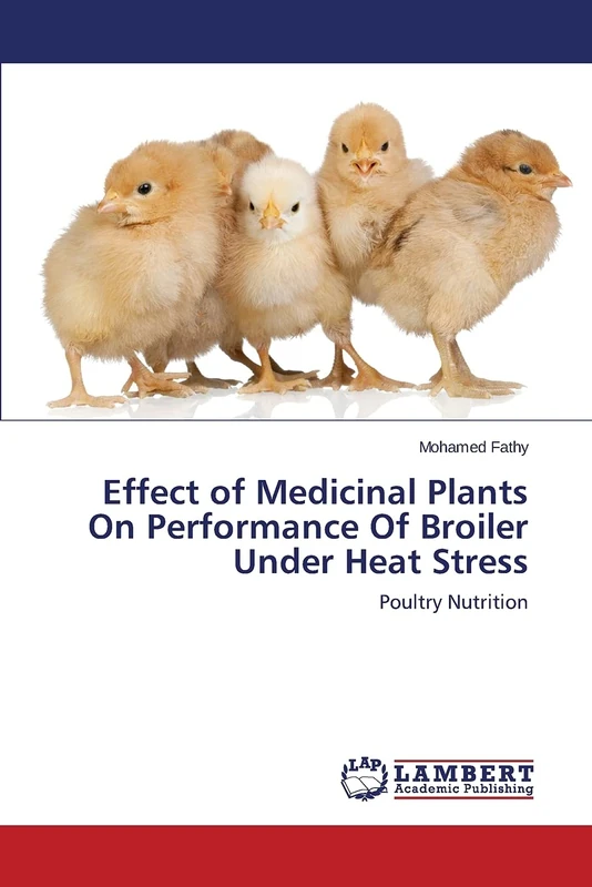 Effect of Medicinal Plants On Performance Of Broiler Under Heat Stress: Poultry Nutrition