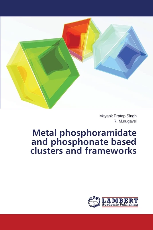 Metal phosphoramidate and phosphonate based clusters and frameworks