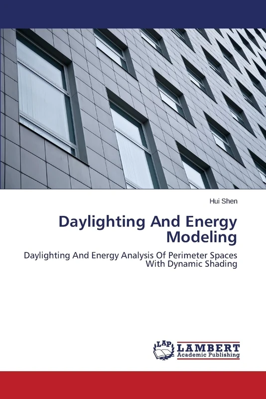 Daylighting And Energy Modeling: Daylighting And Energy Analysis Of Perimeter Spaces With Dynamic Shading