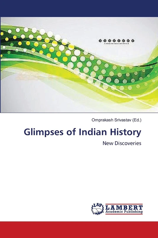 Glimpses of Indian History: New Discoveries