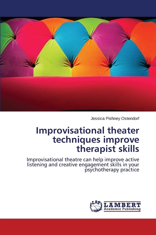 Improvisational theater techniques improve therapist skills: Improvisational theatre can help improve active listening and creative engagement skills in your psychotherapy practice