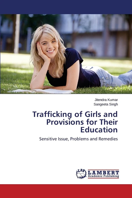 Trafficking of Girls and Provisions for Their Education: Sensitive Issue, Problems and Remedies