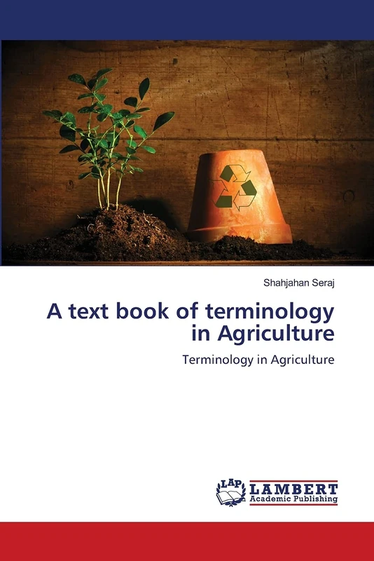 A text book of terminology in Agriculture: Terminology in Agriculture