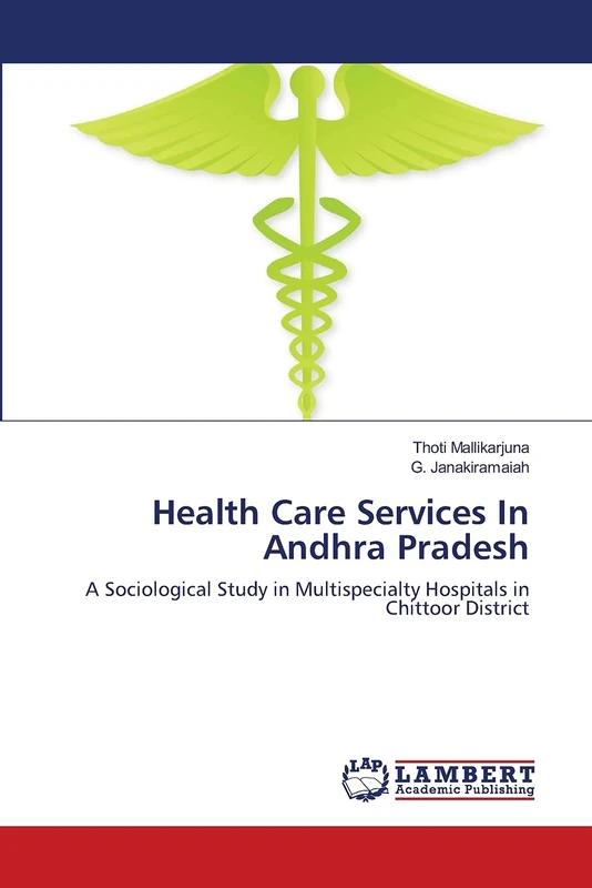 Health Care Services In Andhra Pradesh: A Sociological Study in Multispecialty Hospitals in Chittoor District
