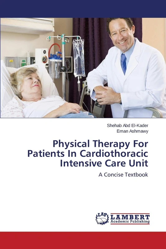 Physical Therapy For Patients In Cardiothoracic Intensive Care Unit: A Concise Textbook