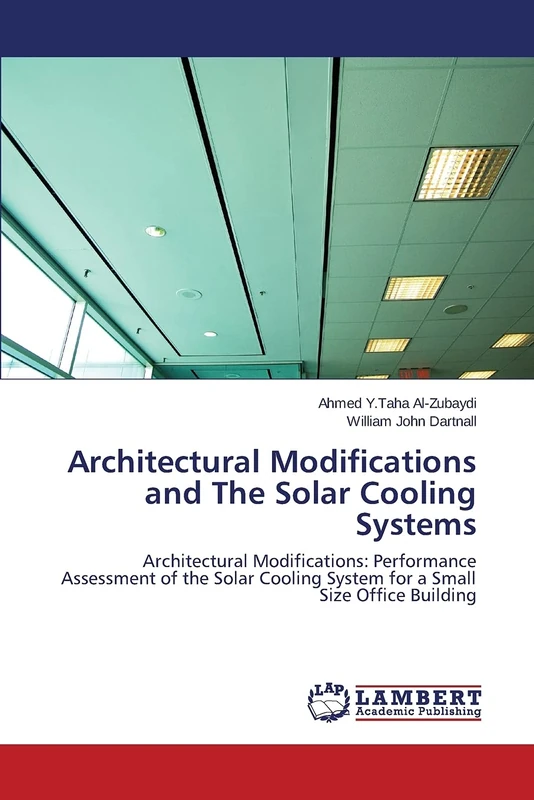 Architectural Modifications and The Solar Cooling Systems: Architectural Modifications: Performance Assessment of the Solar Cooling System for a Small Size Office Building