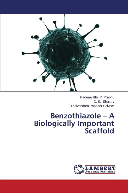 Benzothiazole – A Biologically Important Scaffold