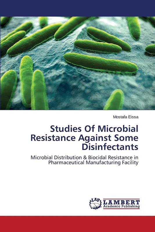 Studies Of Microbial Resistance Against Some Disinfectants: Microbial Distribution & Biocidal Resistance in Pharmaceutical Manufacturing Facility