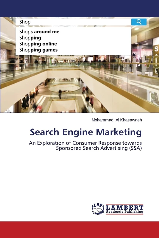 Search Engine Marketing: An Exploration of Consumer Response towards Sponsored Search Advertising (SSA)