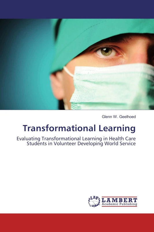 Transformational Learning: Evaluating Transformational Learning in Health Care Students in Volunteer Developing World Service