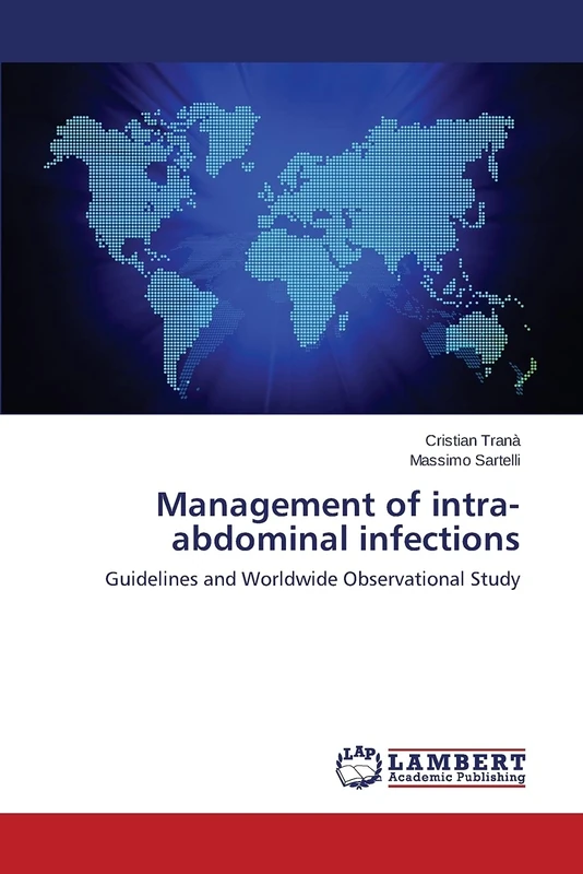 Management of intra-abdominal infections: Guidelines and Worldwide Observational Study