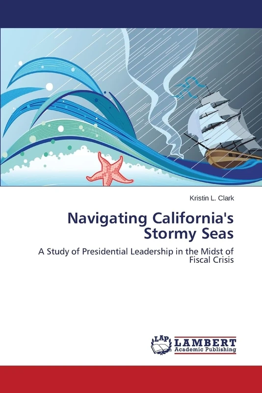 Navigating California's Stormy Seas: A Study of Presidential Leadership in the Midst of Fiscal Crisis