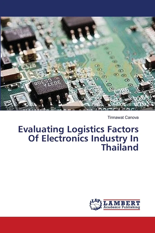 Evaluating Logistics Factors Of Electronics Industry In Thailand