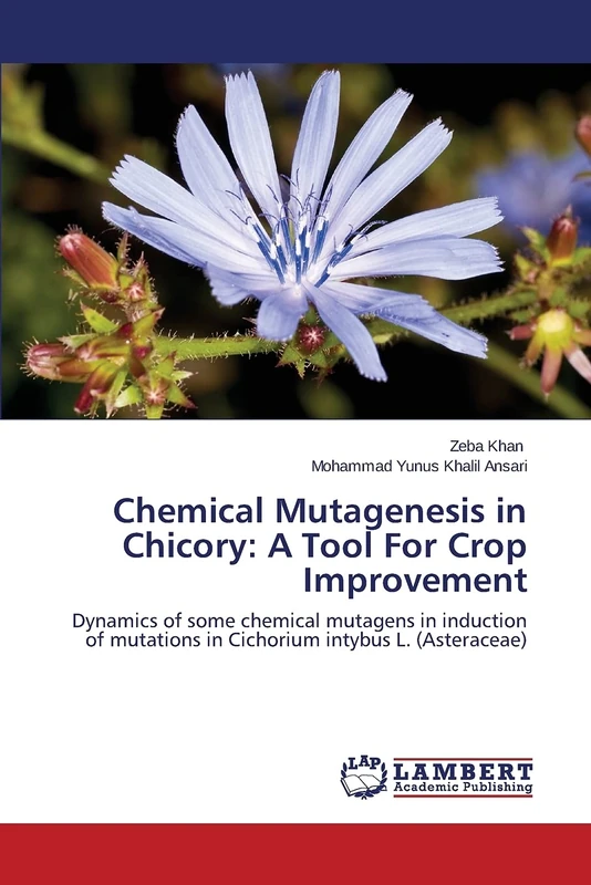 Chemical Mutagenesis in Chicory: A Tool For Crop Improvement: Dynamics of some chemical mutagens in induction of mutations in Cichorium intybus L. (Asteraceae)