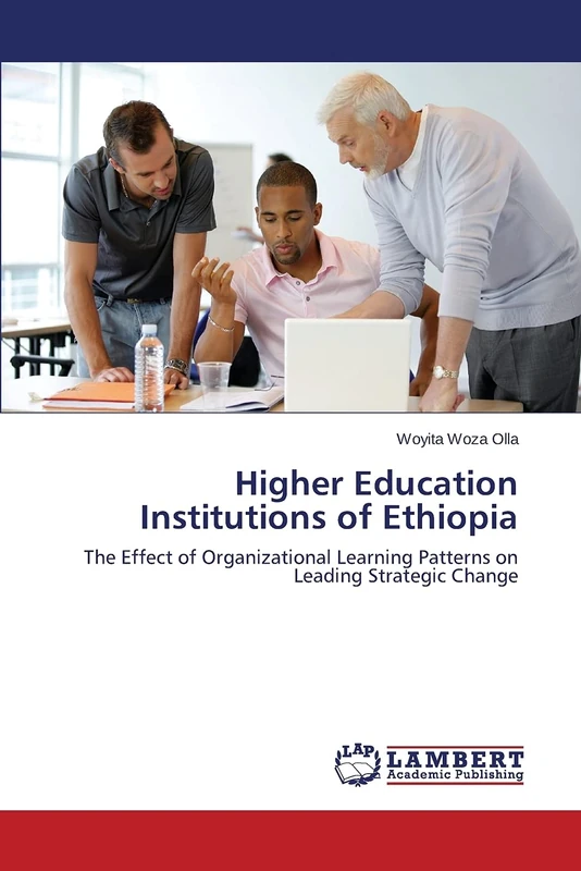 Higher Education Institutions of Ethiopia: The Effect of Organizational Learning Patterns on Leading Strategic Change