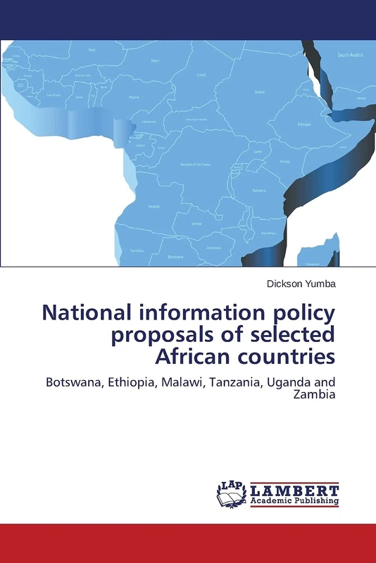National information policy proposals of selected African countries: Botswana, Ethiopia, Malawi, Tanzania, Uganda and Zambia - Image 1