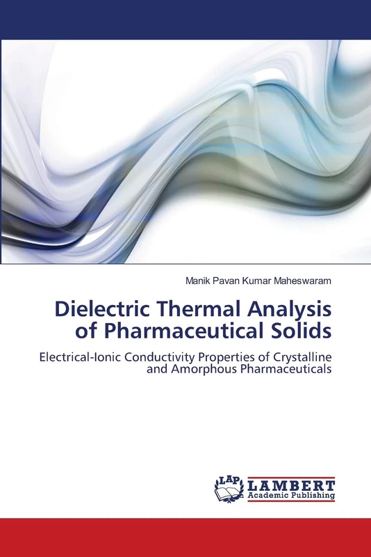 Dielectric Thermal Analysis of Pharmaceutical Solids: Electrical-Ionic Conductivity Properties of Crystalline and Amorphous Pharmaceuticals