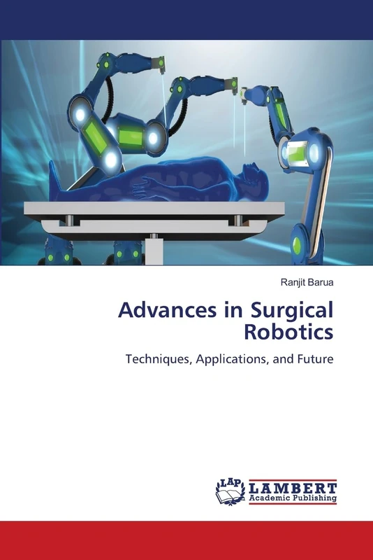 Advances in Surgical Robotics: Techniques, Applications, and Future