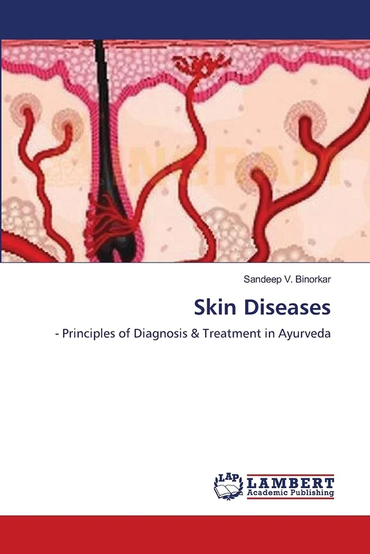 Skin Diseases: - Principles of Diagnosis & Treatment in Ayurveda
