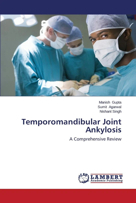 Temporomandibular Joint Ankylosis: A Comprehensive Review