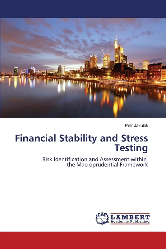 Financial Stability and Stress Testing: Risk Identification and Assessment within the Macroprudential Framework