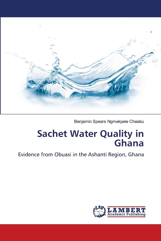 Sachet Water Quality in Ghana: Evidence from Obuasi in the Ashanti Region, Ghana