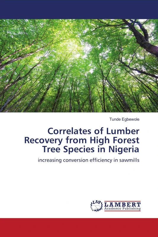 Correlates of Lumber Recovery from High Forest Tree Species in Nigeria: increasing conversion efficiency in sawmills