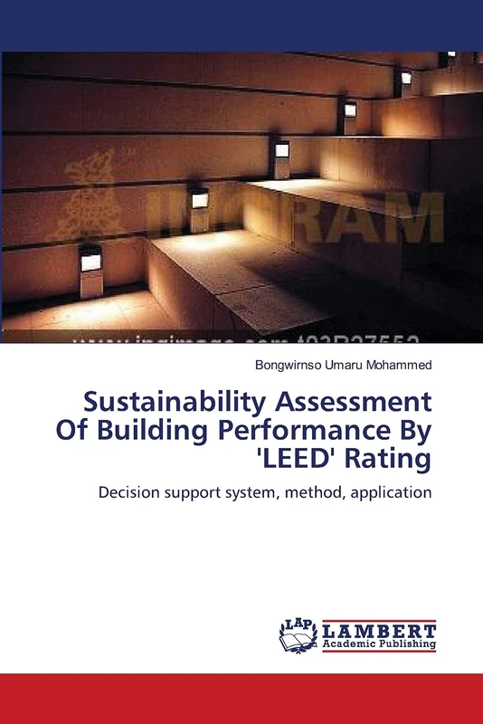 Sustainability Assessment Of Building Performance By 'LEED' Rating: Decision support system, method, application - Image 1