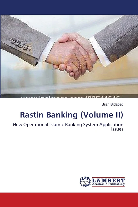 Rastin Banking (Volume II): New Operational Islamic Banking System Application Issues