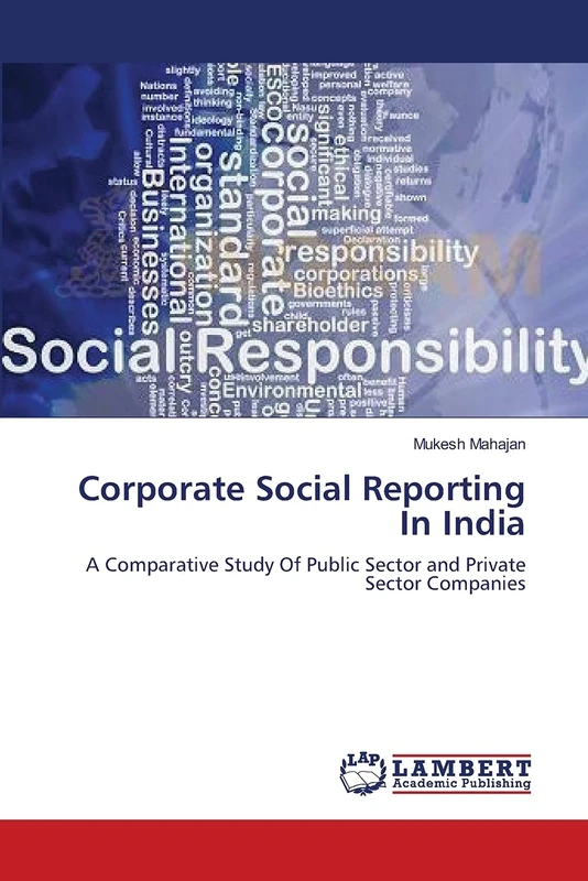 Corporate Social Reporting In India: A Comparative Study Of Public Sector and Private Sector Companies