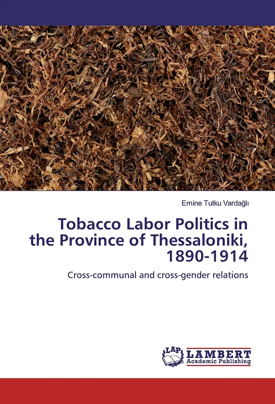 Tobacco Labor Politics in the Province of Thessaloniki, 1890-1914: Cross-communal and cross-gender relations - Image 1
