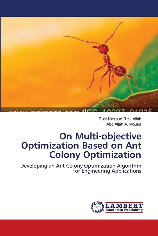 On Multi-objective Optimization Based on Ant Colony Optimization: Developing an Ant Colony Optimization Algorithm for Engineering Applications