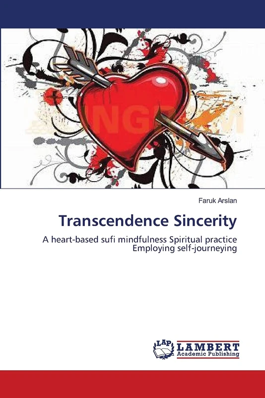 Transcendence Sincerity: A heart-based sufi mindfulness Spiritual practice Employing self-journeying - Image 1