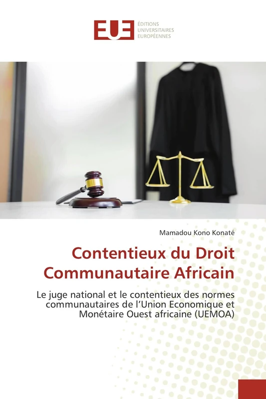 Le juge national et le contentieux des normes communautaires del’UEMOA: Le juge national et le contentieux des normes communautaires de l'Union Economique et Monétaire Ouest africaine (UEMOA) - Image 1