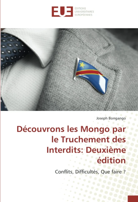 Découvrons les Mongo par le Truchement des Interdits: Deuxième édition: Conflits, Difficultés, Que faire ? - Image 1