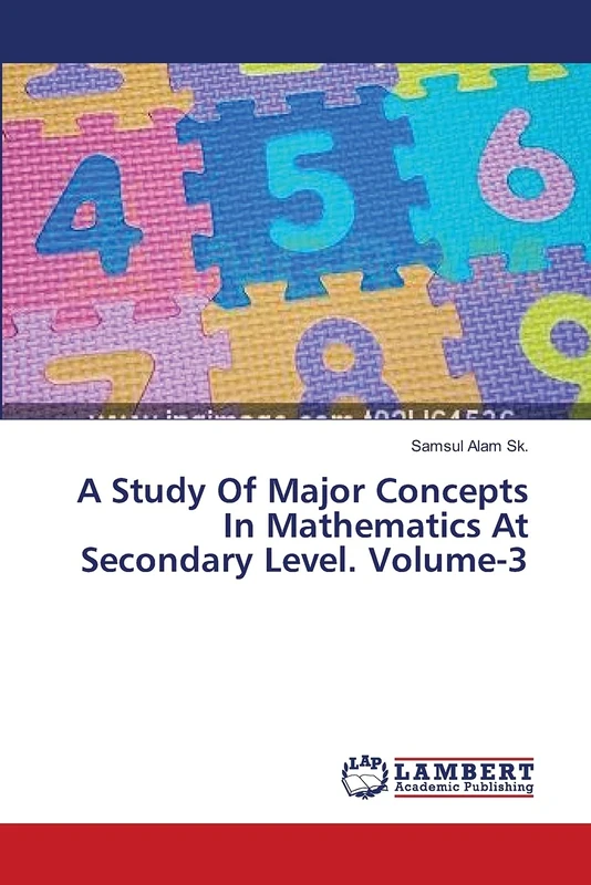 A Study Of Major Concepts In Mathematics At Secondary Level. Volume-3