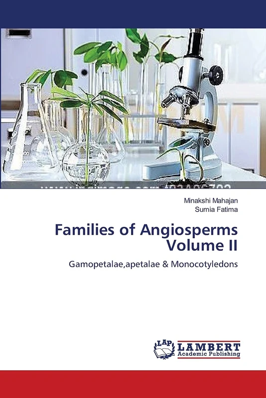 Families of Angiosperms Volume II: Gamopetalae,apetalae & Monocotyledons