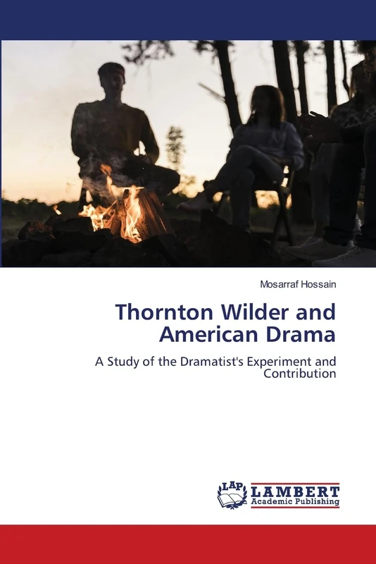Thornton Wilder and American Drama: A Study of the Dramatist's Experiment and Contribution - Image 1