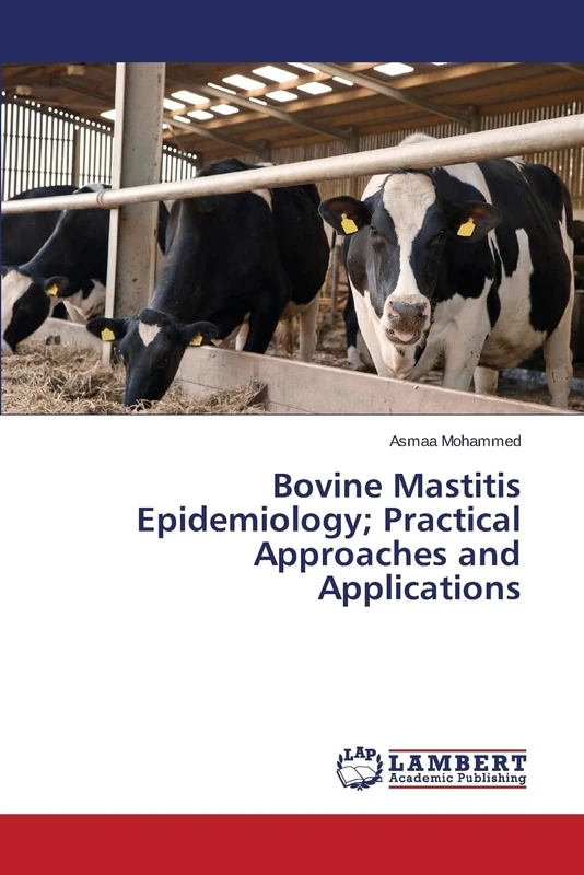 Bovine Mastitis Epidemiology; Practical Approaches and Applications