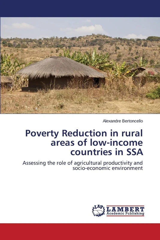 Poverty Reduction in rural areas of low-income countries in SSA: Assessing the role of agricultural productivity and socio-economic environment