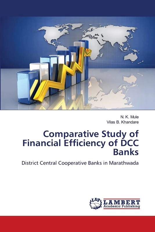 Comparative Study of Financial Efficiency of DCC Banks: District Central Cooperative Banks in Marathwada