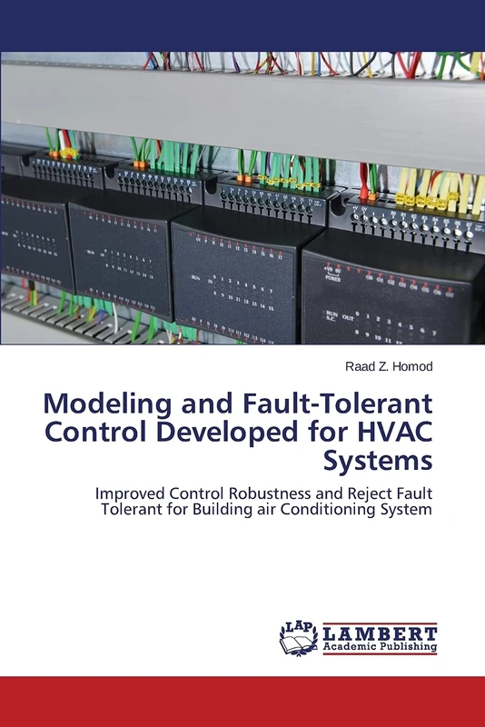 Modeling and Fault-Tolerant Control Developed for HVAC Systems: Improved Control Robustness and Reject Fault Tolerant for Building air Conditioning System