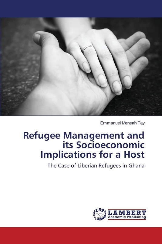Refugee Management and its Socioeconomic Implications for a Host: The Case of Liberian Refugees in Ghana - Image 1