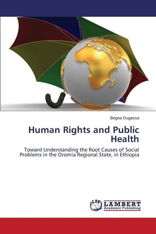 Human Rights and Public Health: Toward Understanding the Root Causes of Social Problems in the Oromia Regional State, in Ethiopia - Image 1