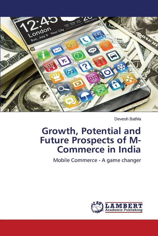 Growth, Potential and Future Prospects of M-Commerce in India: Mobile Commerce - A game changer